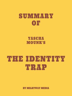 cover image of Summary of Yascha Mounk's the Identity Trap